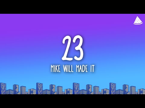 Mike Will Made It - 23 (Lyrics) feat. Miley Cyrus, Wiz Khalifa, Juicy J