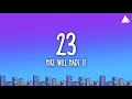 Mike Will Made It 23 Lyrics Feat Miley Cyrus Wiz Khalifa Juicy J