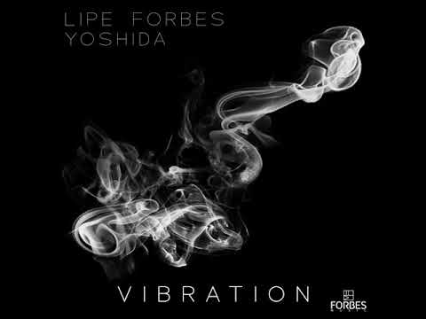 Lipe Forbes and Yoshida Feat.Flávio Lemos - Vibration
