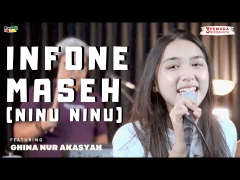 INFONE MASEH ( NINU NINU ) | 3PEMUDA BERBAHAYA FEAT GHINA NUR AKASYAH COVER