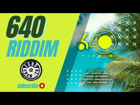640 Riddim Mix! | Echo Chamber
