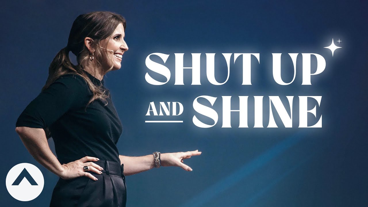 Shut Up And Shine | Pastor Holly Furtick | Elevation Church