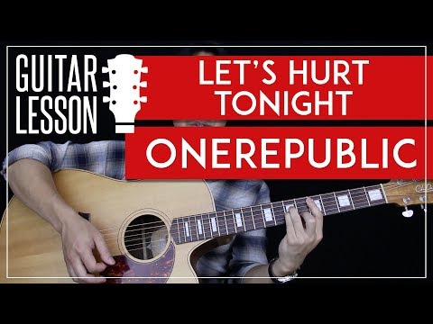 Let's Hurt Tonight Guitar Tutorial - OneRepublic Guitar Lesson 🎸 |Chords + Cover|