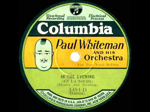 1928 Paul Whiteman - In The Evening (with vocal group)