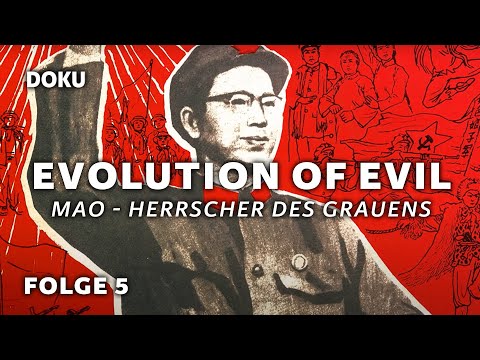 Evolution of Evil - Episode 5: Mao - Ruler of Horror (Dictator China, Documentary German, ENG Sub)