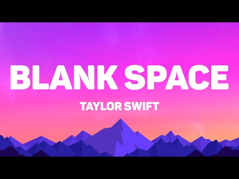Taylor Swift - Blank Space (Lyrics)