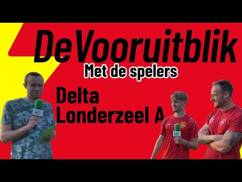 ⚽️ DE VOORUITBLIK MET MILAN SEGHERS EN NICK PAELINCK (DELTA LONDERZEEL A)⚽️