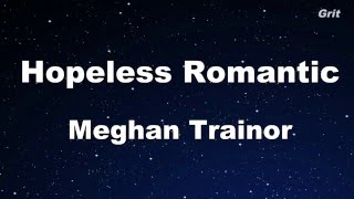 Hopeless Romantic - Meghan Trainor Karaoke 【No Guide Melody】 Instrumental