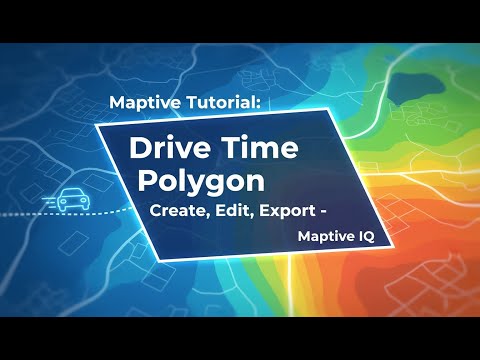 Maptive Tutorial Drive Time Polygon Create Edit Export Maptive Iq