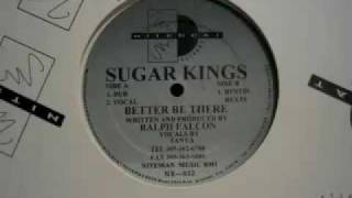 Sugar Kings - Better Be There  (Bustin Beats)