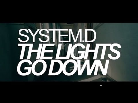 System-D - The Lights Go Down (Official Video)
