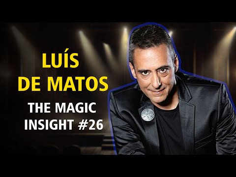 The One and Only LUÍS DE MATOS | The Magic Insight #26