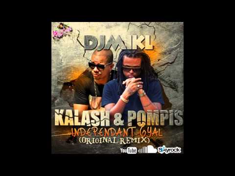 KALASH feat POMPIS - Indépendant Gyal (DJ MIKL Remix)