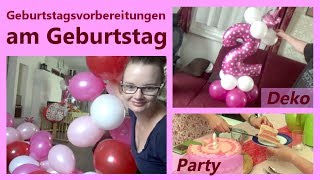 Vlog-Woche Samstag | Geburtstagsvorbereitungen | Deko | Geburtstagsfeier | ZuhausBeiLara