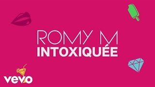 Romy M. - Intoxiquée (Audio + paroles)