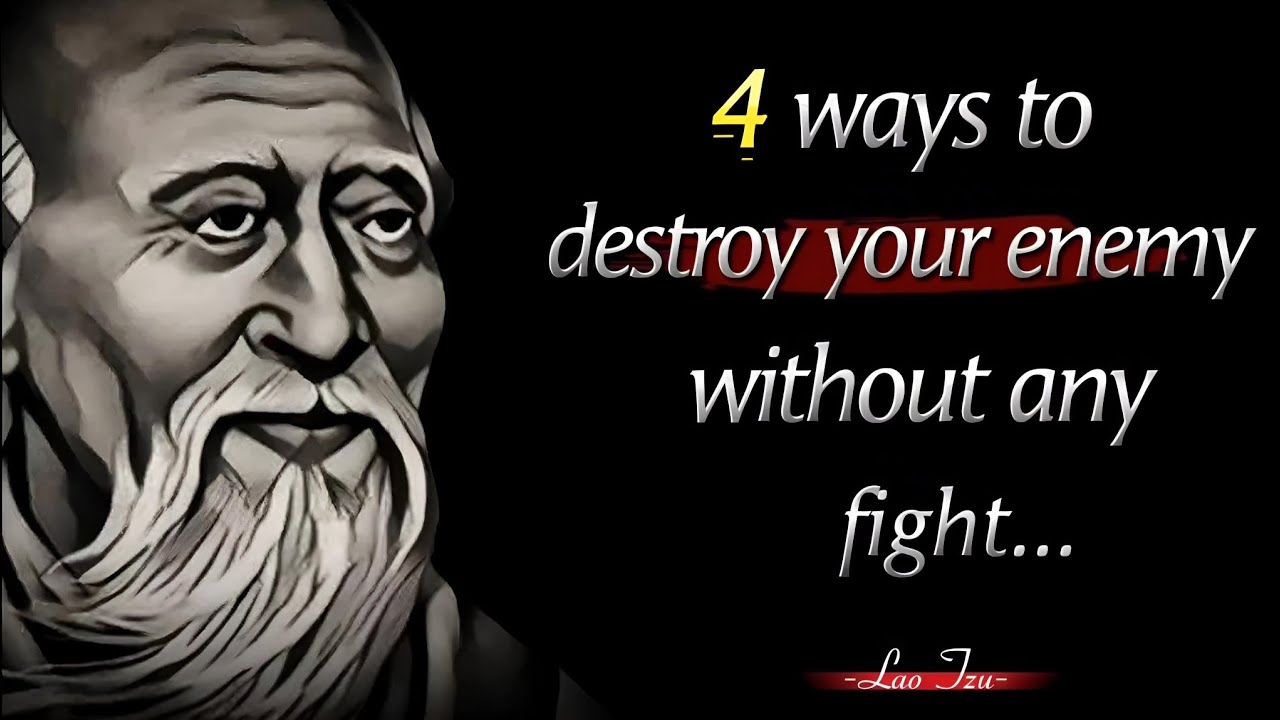 Lao Tzu Quotes, Sayings & Wisdom Words for inspiration | 4 Ways To Defeat Your Enemy Without A Fight