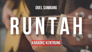 Download lagu Runtah - Doel Sumbang (KARAOKE KENTRUNG) Instrumental Lyrics mp3 Download lagu Runtah - Doel Sumbang (KARAOKE KENTRUNG) Instrumental Lyrics mp3