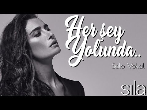 Sıla - Her Şey Yolunda (Solo Vokal Kayıt)