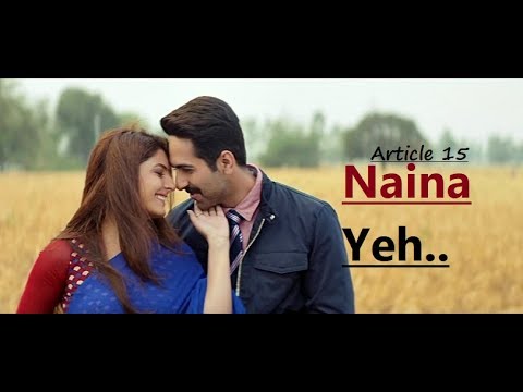 Naina Yeh | Article 15: Yasser Desai & Aakanksha | Lyrics | Latest Bollywood Movie Songs 2019