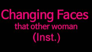 Changing Faces - that other woman  ( Instrumental karaoke )