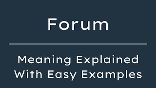 What Does Forum Mean? Forum Meaning in English With 5 Example Sentence