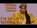 YVONNE CHAKA CHAKA I M IN LOVE WITH A DJ