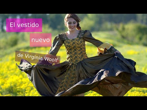 “El vestido nuevo” de Virginia Woolf ¿Vales de acuerdo a cómo luces? | Cuento narrado en voz humana