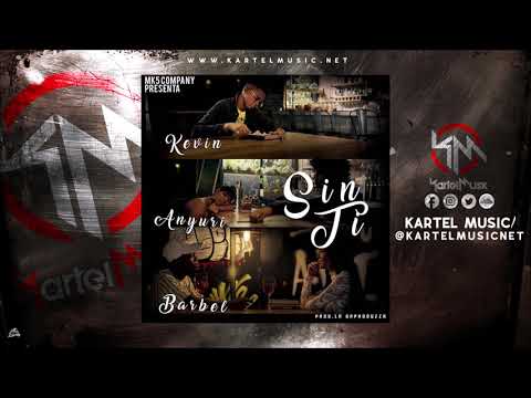 Kevin Ft Anyuri & Barbel - Sin Ti | Audio Oficial