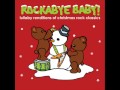 Christmastime (Smashing Pumpkins) - Lullaby Renditions of Christmas Rock Classics - Rockabye Baby!