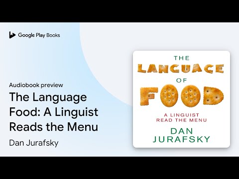 The Language Food: A Linguist Reads the Menu by Dan Jurafsky · Audiobook preview