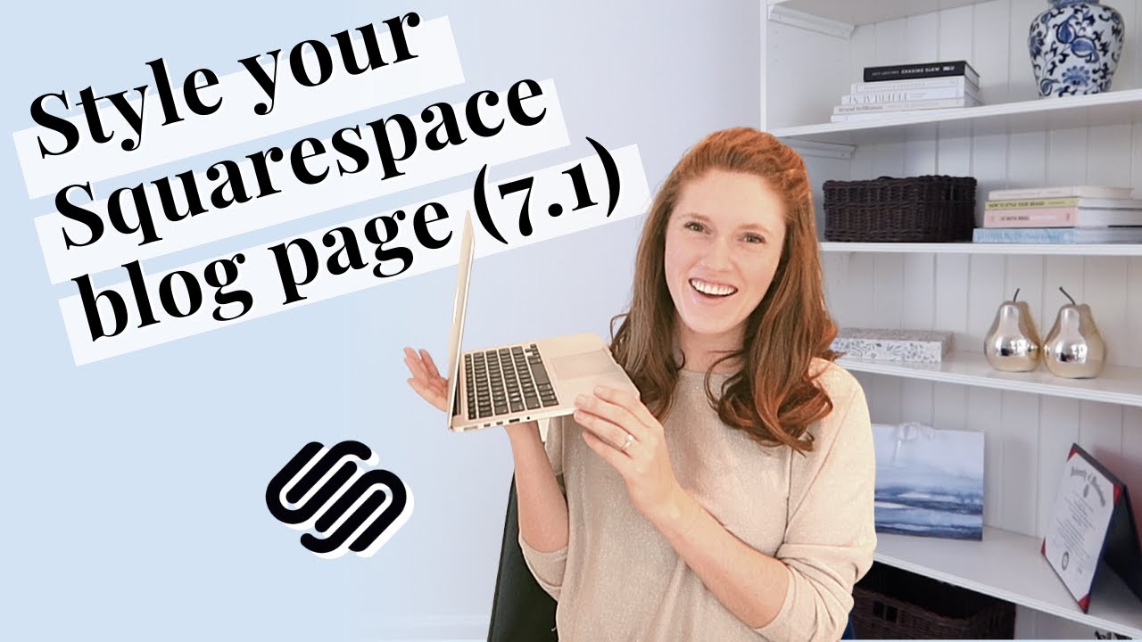 SQUARESPACE TUTORIAL: customizing your built-in blog page (7.1)