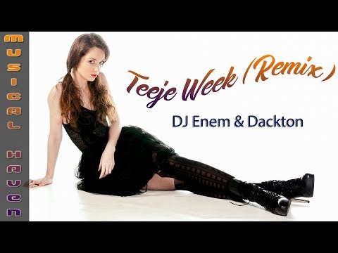 TEEJE WEEK (REMIX) - DJ ENEM & DJ DACKTON