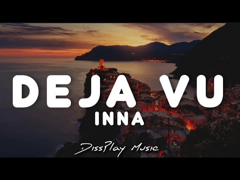 Inna - Deja Vu (lyrics)