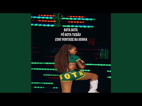 BOTA , Pô bota tudão com vontade na minha