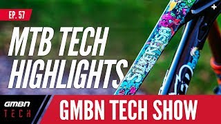 The Best New MTB Tech Highlights  | GMBN Tech Show Ep. 57
