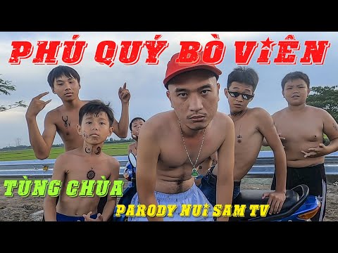 Parody Phú Quý Bò Viên - Anh Phan ft. Tùng Chùa | Nui Sam TV
