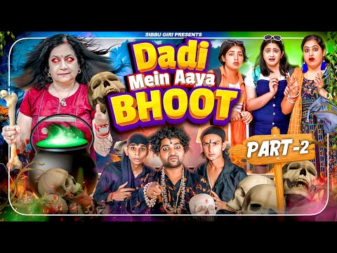 DADI MEIN AAYA BHOOT ( Episode-2 ) || Sibbu Giri