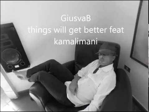 GiusvaB things will get better feat kamalimani