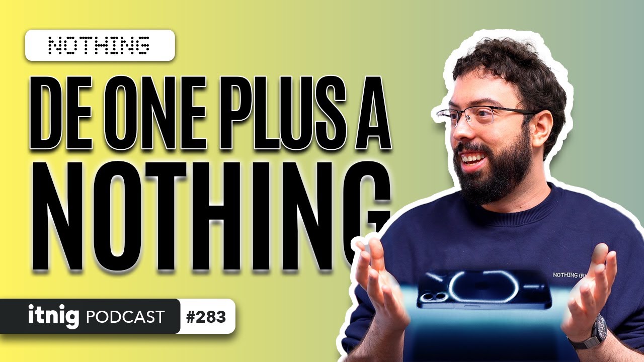 Nothing: Crear un Ecosistema de Productos Tech - Podcast #283