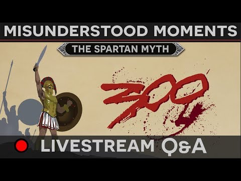 [Q&A] Misunderstood Moments in History - The Spartan Myth