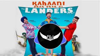Kahani Ghar Ghar Di[BASS BOOSTED] |The Landers | Western Penduz | 2017