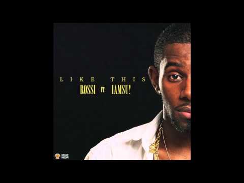 Rossi Ft IAMSU - Like This (lyrics)
