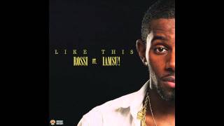 Rossi Ft IAMSU - Like This (lyrics)