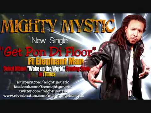 ♪♪  Mighty Mystic ft. Elephant Man - Get Pon Di Floor  ♪♪