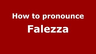 How to pronounce Falezza