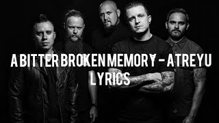 A Bitter Broken Memory - Atreyu Lyrics (4/80 Warped Tour Countdown)