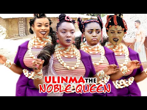 ULINMA THE NOBLE QUEEN SEASON 1&2  - CHIOMA CHUKWUKA 2021 LATEST NIGERIAN NOLLYWOOD EPIC MOVIE