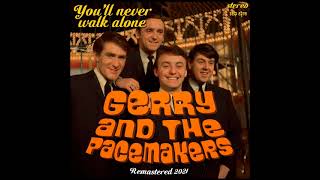 Gerry &amp; The Pacemakers - You&#39;ll Never Walk Alone (Remastered 2021)