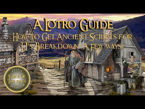 How to Get Ancient Scripts for LI's Breakdown (A Few ways) - Flame of Ancalamír | A LOTRO Guide.