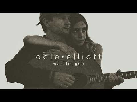 Ocie Elliott - Wait for You